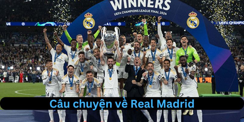 Câu chuyện nỗ lực của Real Madrid
